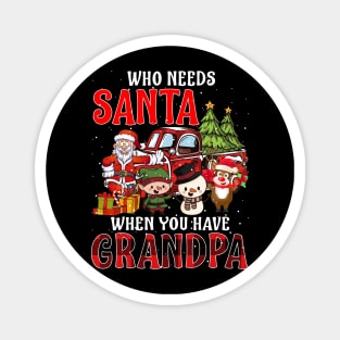 Who Needs Santa When You Have Grandpa Christmas Magnet